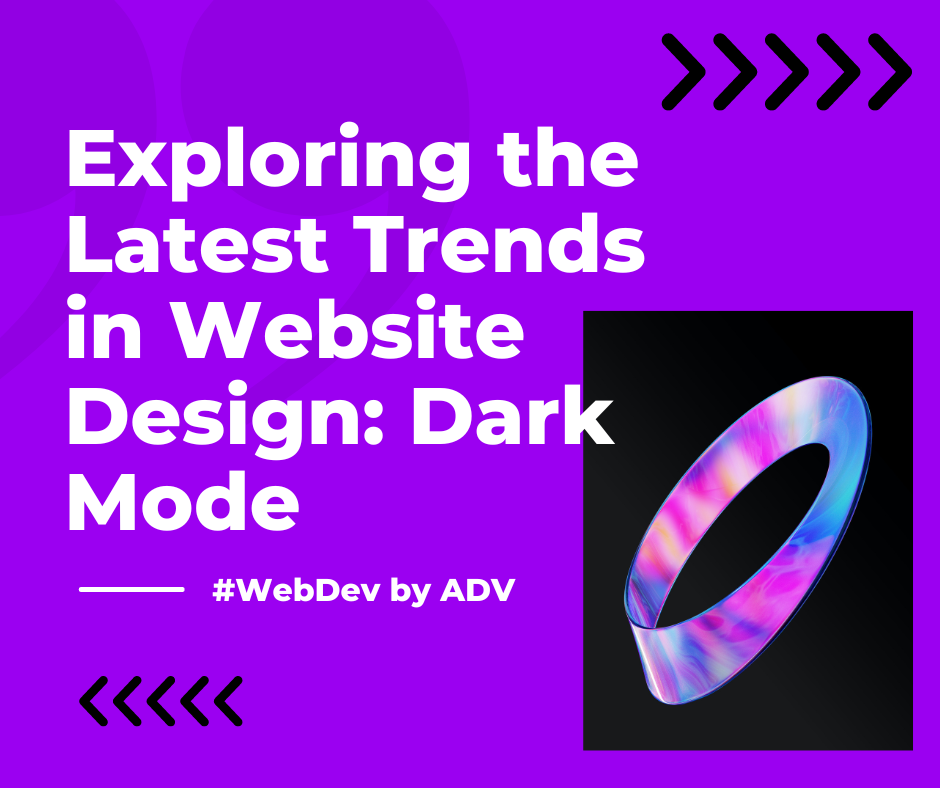 Exploring the Latest Trends in Website Design: Dark Mode.